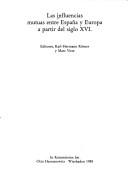 Cover of: Las Influencias mutuas entre España y Europa a partir del siglo XVI by editores, Karl-Hermann Körner y Marc Vitse.