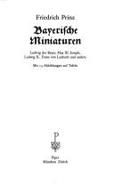 Cover of: Bayerische Miniaturen: Ludwig der Bayer, Max III. Joseph, Ludwig II., Franz von Lenbach und andere