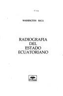 Radiografía del Estado Ecuatoriano by Washington Baca B., Antonio Spada, Eduardo Tamayo, Renato Arcos