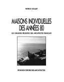 Cover of: Maisons individuelles des années 80: les grandes réussites des architectes français