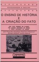 Cover of: O Ensino de história e a criação do fato