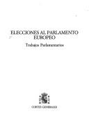 Cover of: Elecciones al Parlamento Europeo by Spain. Cortes Generales.