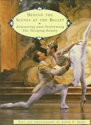 Cover of: Behind the scenes at the ballet: rehearsing and performing The sleeping beauty