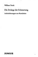 Die Zwänge der Erinnerung by William Totok