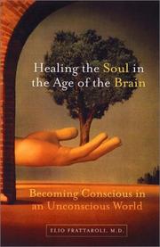 Cover of: Healing the Soul in the Age of the Brain: Becoming Conscious in an Unconscious World
