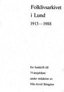 Folklivsarkivet i Lund 1913-1988 by Nils Arvid Bringéus