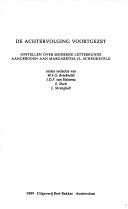 Cover of: De Achtervolging voortgezet: opstellen over moderne letterkunde aangeboden aan Margaretha H. Schenkeveld
