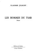 Cover of: Les hommes du tsar by Volkoff, Vladimir.