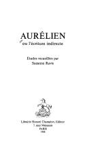 Cover of: Aurélien, ou, L'écriture indirecte by études recueillies par Suzanne Ravis.
