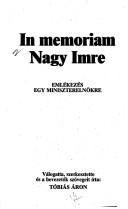 Cover of: In memoriam Nagy Imre: emlékezés egy miniszterelnökre