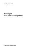 Cover of: Alle origini della storia contemporanea by Caracciolo, Alberto.