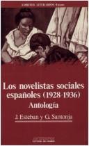 Cover of: Los Novelistas sociales españoles (1928-1936) by José Esteban, Gonzalo Santonja [compiladores].