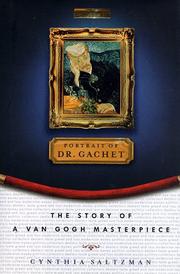 Cover of: Portrait of Dr. Gachet: the story of a van Gogh masterpiece : modernism, money, politics, collectors, dealers, taste, greed, and loss