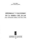 Epidemias y paludismo en la Ribera del Júcar by Riera, Juan.