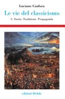 Cover of: Le vie del classicismo by Luciano Canfora
