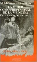 Cover of: La mujer como profesional de la medicina en la España del siglo XIX