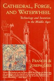 Cover of: Cathedral, Forge and Waterwheel: Technology and Invention in the Middle Ages