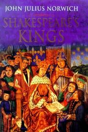 Cover of: Shakespeare's kings: the great plays and the history of England in the Middle Ages, 1337-1485