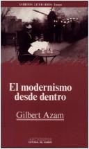 Cover of: El modernismo desde dentro by Gilbert Azam