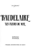 Cover of: Baudelaire, Les fleurs du mal
