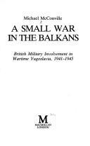 A small war in the Balkans by Michael McConville