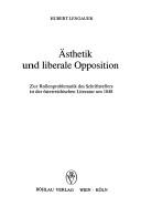 Cover of: Ästhetik und liberale Opposition: zur Rollenproblematik des Schriftstellers in der österreichischen Literatur um 1848