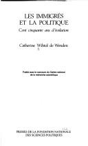 Cover of: Les immigrés et la politique by Catherine Wihtol de Wenden