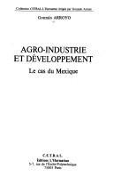 Cover of: Agro-industrie et développement: le cas du Mexique