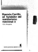 Ramón Carrillo, el fundador del sanitarismo nacional by R. A. Alzugaray