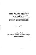 The More things change-- human rights in Haiti by Americas Watch Committee (U.S.)