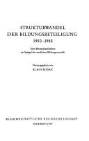 Cover of: Strukturwandel der Bildungsbeteiligung 1950-1985: eine Bestandsaufnahme im Spiegel der amtlichen Bildungsstatistik