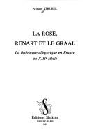 La Rose, Renart et le Graal by Armand Strubel