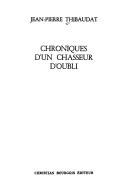 Cover of: Chroniques d'un chasseur d'oubli