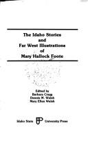 Cover of: The Idaho stories and Far West illustrations of Mary Hallock Foote