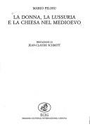Cover of: La donna, la lussuria e la Chiesa nel Medioevo