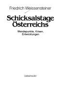 Cover of: Schicksalstage Österreichs: Wendepunkte, Krisen, Entwicklungen