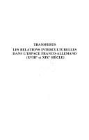 Cover of: Les Relations interculturelles dans l'espace franco-allemand (XVIIIe et XIXe siècle) by textes réunis et présentés par Michel Espagne et Michael Werner.