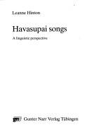 Cover of: Havasupai songs: a linguistic perspective