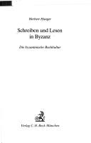 Cover of: Schreiben und Lesen in Byzanz by Herbert Hunger