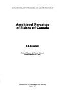 Cover of: Amphipod parasites of fishes of Canada/ E.L. Bousfield.