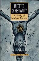 Cover of: Infected Christianity by Alan T. Davies