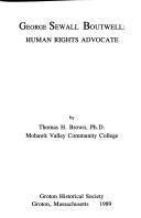 Cover of: George Sewall Boutwell, human rights advocate