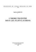 Cover of: L'ordre équestre sous les Julio-Claudiens by Ségolène Demougin