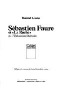 Sébastien Faure et "La Ruche", ou, L'éducation libertaire by Roland Lewin