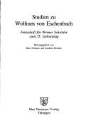 Cover of: Studien zu Wolfram von Eschenbach: Festschrift für Werner Schröder zum 75. Geburtstag
