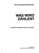 Cover of: Was wird zählen? by [Herausgeber,] Paul Lazarsfeld-Gesellschaft.