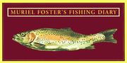 Cover of: Muriel Foster's Fishing Diary by Muriel Foster