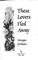 Cover of: These lovers fled away