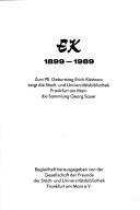 Cover of: EK, 1899-1989 by herausgegeben von der Gesellschaft der Freunde der Stadt- und Universitätsbibliothek Frankfurt am Main ; [Ausstellung und Begleitheft, Margot Wiesner, Brigitte Mahr, unter Mitarbeit von Georg Sauer].