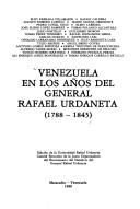 Cover of: Venezuela en los años del general Rafael Urdaneta (1788-1845)